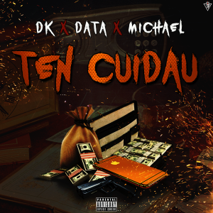 DK Ft. Data Y Michael – Ten Cuidau